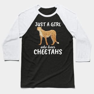 Just A Girl Who Loves Cheetahs Baseball T-Shirt